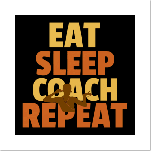 Eat Sleep Coach Repeat Posters and Art